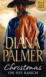 Diana Palmer - Christmas On His Ranch - Maggie's Dad / Cattleman's Choice.