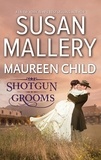Susan Mallery et Maureen Child - Shot Gun Grooms - Lucas's Convenient Bride / Jackson's Mail Order Bride.
