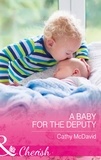Cathy McDavid - A Baby For The Deputy.