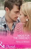 Rebecca Winters - Made For The Rancher.