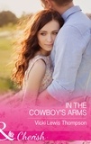 Vicki Lewis Thompson - In The Cowboy's Arms.