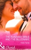 Kate Hardy - The Runaway Bride And The Billionaire.
