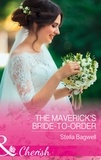 Stella Bagwell - The Maverick's Bride-To-Order.