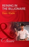 Dani Wade - Reining In The Billionaire.