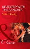 Sara Orwig - Reunited With The Rancher.