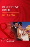 Kat Cantrell - Best Friend Bride.