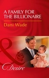 Dani Wade - A Family For The Billionaire.