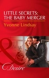 Yvonne Lindsay - Little Secrets: The Baby Merger.