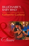 Katherine Garbera - Billionaire's Baby Bind.
