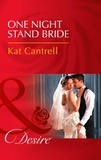 Kat Cantrell - One Night Stand Bride.