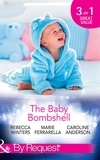 Rebecca Winters et Marie Ferrarella - The Baby Bombshell - The Billionaire's Baby Swap / Dating for Two / The Valtieri Baby.