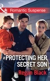 Regan Black - Protecting Her Secret Son.