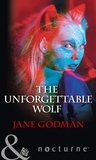 Jane Godman - The Unforgettable Wolf.