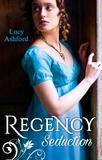 Lucy Ashford - Regency Seduction - The Captain's Courtesan / The Outrageous Belle Marchmain.