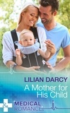 Lilian Darcy - A Mother For His Child.