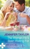 Jennifer Taylor - The Woman He's Been Waiting For.