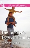 Gina Wilkins - The Soldier's Forever Family.