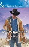 Mary Sullivan - Rodeo Rancher.