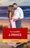 A.C. Arthur - To Marry A Prince.