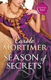 Carole Mortimer - Season Of Secrets - Not Just a Seduction (A Season of Secrets, Book 1) / Not Just a Governess (A Season of Secrets, Book 2) / Not Just a Wallflower (A Season of Secrets, Book 3).