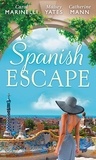 Carol Marinelli et Maisey Yates - Spanish Escape - The Playboy of Puerto Banús / A Game of Vows / For the Sake of Their Son (The Alpha Brotherhood).