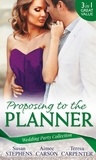 Susan Stephens et Aimee Carson - Wedding Party Collection: Proposing To The Planner - The Argentinian's Solace (The Acostas!, Book 3) / Don't Tell the Wedding Planner / The Best Man &amp; The Wedding Planner.