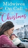 Fiona McArthur et Jennifer Taylor - Midwives On Call At Christmas - Midwife's Christmas Proposal (Christmas in Lyrebird Lake, Book 1) / The Midwife's Christmas Miracle / Country Midwife, Christmas Bride.
