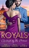 Kim Lawrence et Penny Jordan - Royals: Claimed By The Prince - The Heartbreaker Prince / Passion and the Prince / Prince of Secrets.