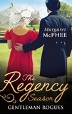 Margaret McPhee - The Regency Season: Gentleman Rogues - The Gentleman Rogue / The Lost Gentleman.