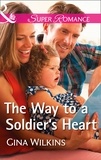 Gina Wilkins - The Way To A Soldier's Heart.