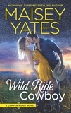 Maisey Yates - Wild Ride Cowboy.