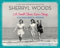 Sherryl Woods - A Small Town Love Story: Colonial Beach, Virginia.