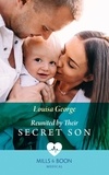 Louisa George - Reunited By Their Secret Son.