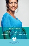 Susan Carlisle - The Brooding Surgeon's Baby Bombshell.