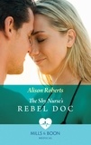 Alison Roberts - The Shy Nurse's Rebel Doc.