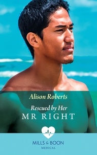 Alison Roberts - Rescued By Her Mr Right.
