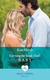 Kate Hardy - Carrying The Single Dad's Baby.