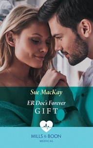 Sue MacKay - Er Doc's Forever Gift.