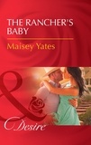 Maisey Yates - The Rancher's Baby.