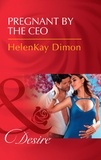 HelenKay Dimon - Pregnant By The Ceo.