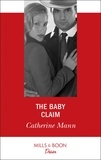 Catherine Mann - The Baby Claim.