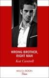 Kat Cantrell - Wrong Brother, Right Man.