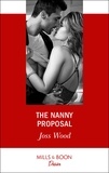 Joss Wood - The Nanny Proposal.