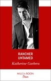 Katherine Garbera - Rancher Untamed.