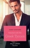 Kandy Shepherd - Stranded With Her Greek Tycoon.