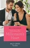 Bella Bucannon - Unlocking The Millionaire's Heart.