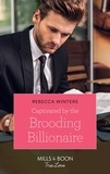 Rebecca Winters - Captivated By The Brooding Billionaire.