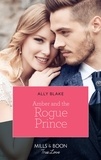 Ally Blake - Amber And The Rogue Prince.