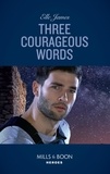 Elle James - Three Courageous Words.