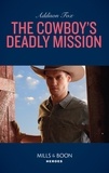 Addison Fox - The Cowboy's Deadly Mission.